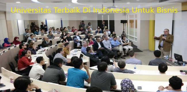 Universitas Terbaik Di Indonesia Untuk Bisnis